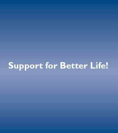 Support for Better Life!